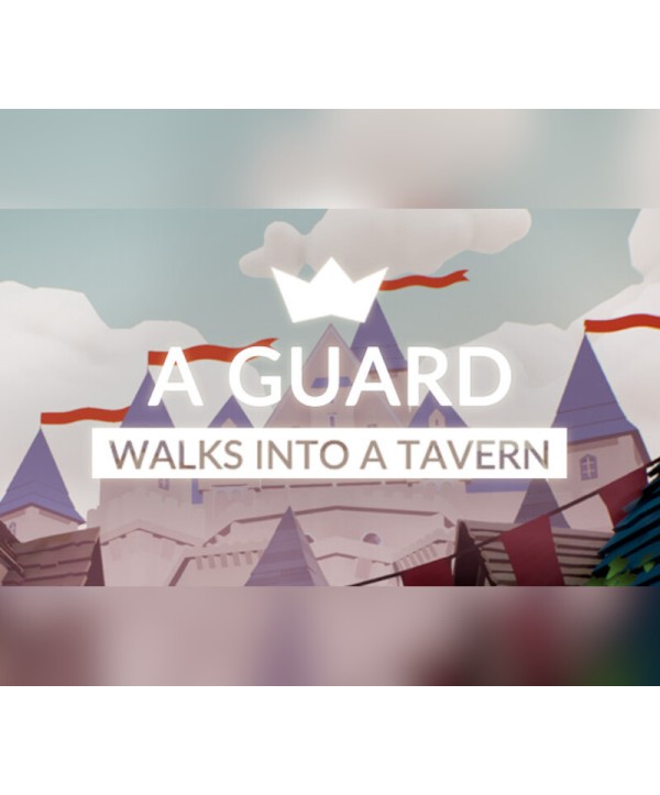 A guard walks into a tavern Steam Key GLOBAL